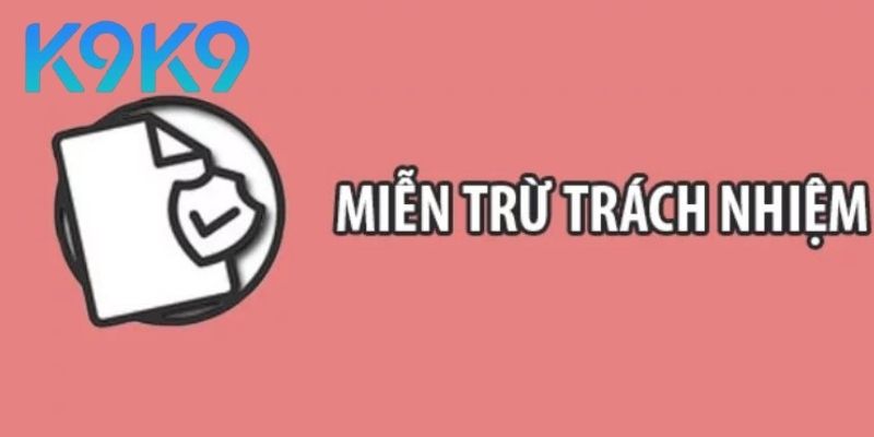 Miễn Trừ Trách Nhiệm dễ hiểu nhất